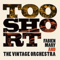 2021. Fabien Mary and the Vintage Orchestra, Too Short, Jazz & People