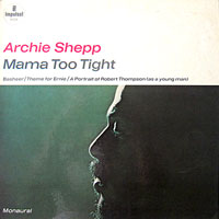 1966. Archie Shepp, Mama Too Tight