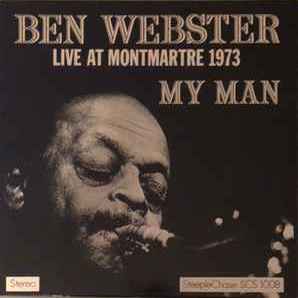 1973. Ben Webster, My Man: Live at Montmartre 1973, SteepleChase