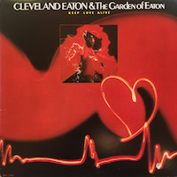 1979. Cleveland Eaton and the Garden of Eaton, Keep Love Alive