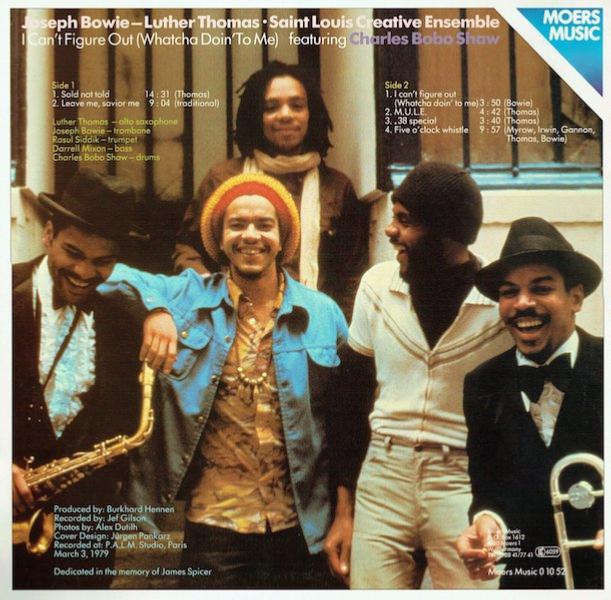 1979. Joseph Bowie/Luther Thomas/Saint Louis Creative Ensemble, I Can’t Figure Out, Moers Music (pochette verso)