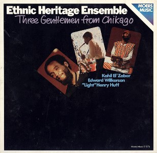 1980-Ethnic Heritage Ensemble, Three Gentlemen From Chikago, Moers