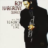 1994. Roy Hargrove, With the Tenors of Our Time