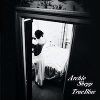 1998. Archie Shepp, True Blue, Venus Records