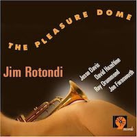 2003. Jim Rotondi, The Pleasure Dome, Sharp Nine