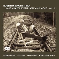 2009-10. Roberto Magris Trio, One Night in With Hope and More Vol. 2