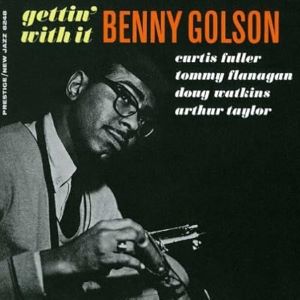 1959. Benny Golson, Gettin' With It, Prestige/New Jazz