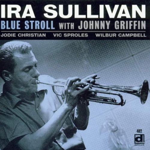 1959. Ira Sullivan with Johnny Griffin, Blue Stroll