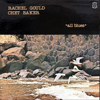 1979. Chet Baker-Rachel Gould, All Blues 1979. Chet Baker-Rachel Gould, All Blues