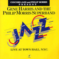 1989. Gene Harris and The Philip Morris Superband, Live at Town Hall, N.Y.C., Concord Jazz