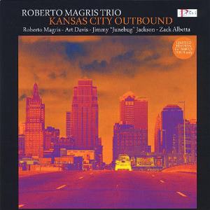 2007. Roberto Magris Trio, Kansas City Outbound