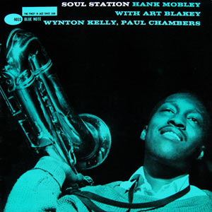 Hank Mobley, Soul Station, Blue Note 4031