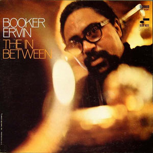 Booker Ervin, The In Between, Blue Note 84283