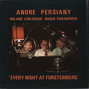 1977. André Persiany, Roland Lobligeois, Roger Paraboschi, Every Night at Furstemberg