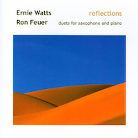 c2001. Ernie Watts/Ron Feuer, Reflections, Adventure Productions