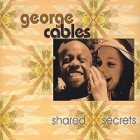 2001. George Cables, Shared Secrets