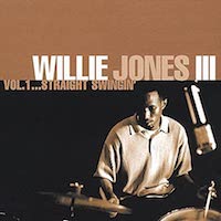 2001. Willie Jones III, Vol 1  Straight Swingin'