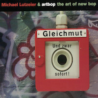 2003. Michael Lutzeier & Artbop, Gleichmut