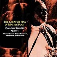 2003. Pharoah Sanders, The Creator Has a Master Plan