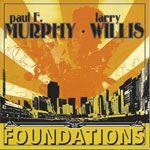 2009. Paul F. Murphy/Larry Willis, Foundations