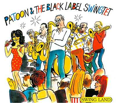 2010. Patoon & The Black Label Swingtet, Swing Land