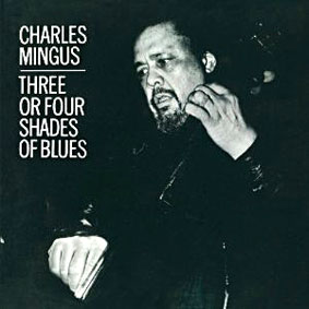 Three or Four Shades of Blues, Charles Mingus avec entre autres Ricky Ford