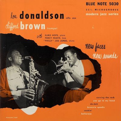 1953. Lou Donaldson/Clifford Brown, New Faces New Sounds, Blue Note