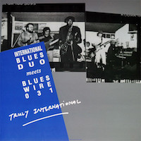 1988. International Blues Duo Meets Blues Wire 031, Truly International