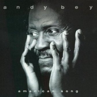 2003. Andy Bey, American Song, Savoy Jazz/Minor Music 2003. Andy Bey, American Song, Savoy Jazz/Minor Music