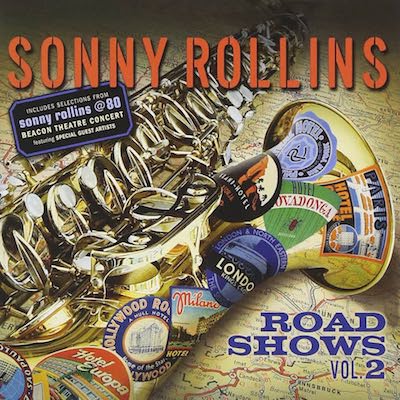 2010. Sonny Rollins, Road Shows Vol. 2, Doxy/EmArcy