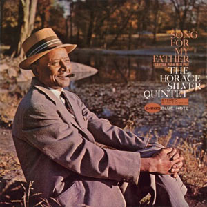 Horace Silver, Song for My Father, Blue Note 4185