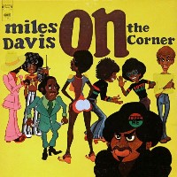 1972. Miles Davis, On the Corner