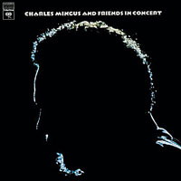 1972. Charles Mingus and Friends in Concert
