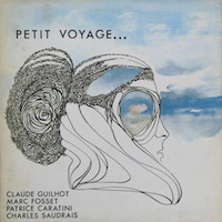 1979. Claude Guilhot/Marc Fosset/Patrice Caratini/Charles Soudrais, Petit Voyage