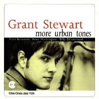 1995. Grant Stewart, More Urban Tones, Criss Cross Jazz