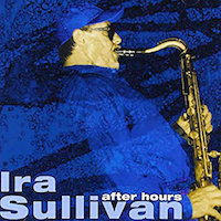 1996-98. Ira Sullivan, After Hours