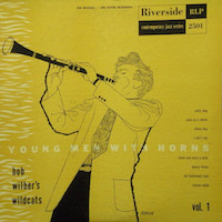 1947. Bob Wilber’s Wildcats, Young Men With Horns