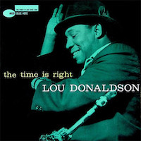 1959. Lou Donaldson, The Time Is Right, Blue Note