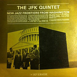 1961. The JFK Quintet, New Jazz Frontiers From Washington, Riverside