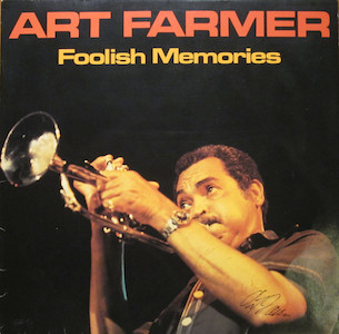 1981. Art Farmer, Foolish Memories