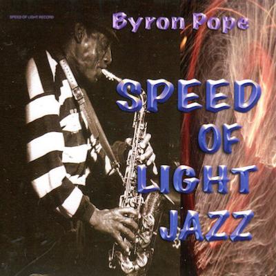 1984. Byron Pope, Speed of Light Jazz, Speed of Light Records