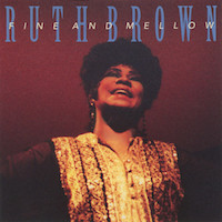1991. Ruth Brown, Fine and Mellow