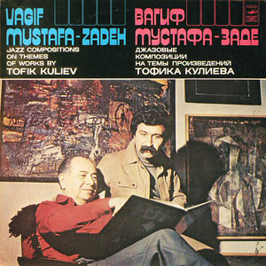 Vagif Mustafa-Zadeh, Jazz Compositions de Tofik-Kuliev