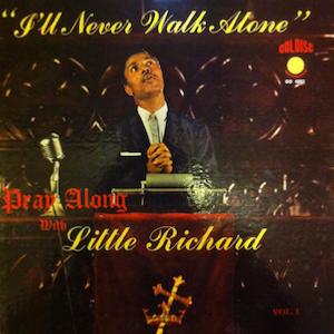 1959. Little Richard, I'll Never Walk Alone. Pray Along With Little Richard Vol. 1