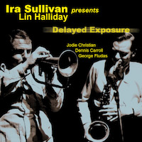 1991. Ira Sulivan Presents, Lin Halliday, Delayed Exposure