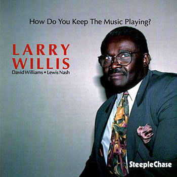 1992. Larry Willis, How Do You Keep the Music Playing