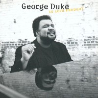 1997. George Duke, Is Love Enough?