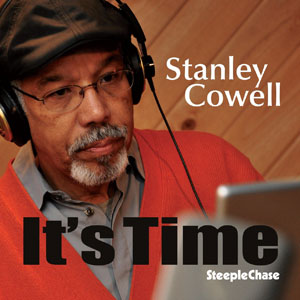 2011. Stanley Cowell, It’s Time