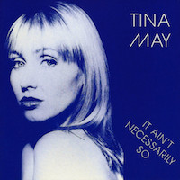 1994. Tina May, It Ain't Necessarily So, 33 Jazz