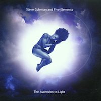 2000. Steve Coleman and Five Elements, The Ascension of Light